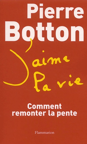 J'aime La Vie - Comment Remonter La Pente