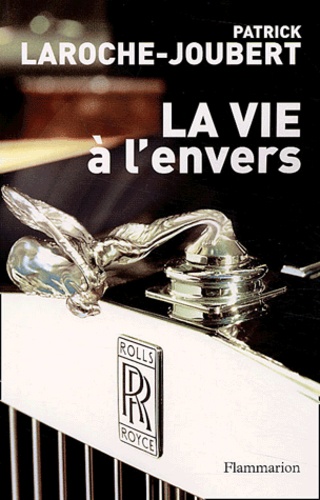 La Vie À L'envers - Ou Comment Devenir Pauvre Quand On Naît Milliardaire