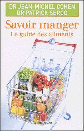 Savoir Manger - Le Guide Des Aliments