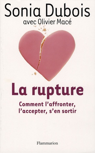 La Rupture - Comment L'affronter, L'accepter, S'en Sortir