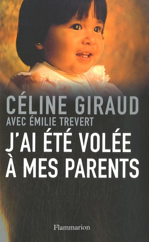 J'ai Été Volée À Mes Parents