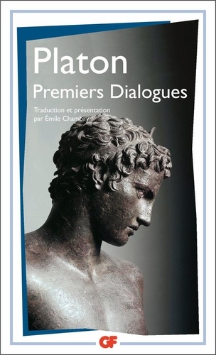 Premiers Dialogues - Second Alcibiade - Hippias Mineur - Premier Alcibiade - Euthyphron-Lachès - Charmide-Lysis - Hippias Majeur-Ion