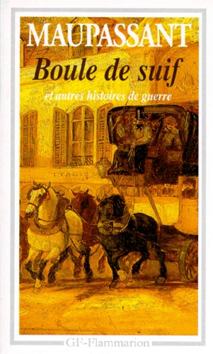 Boule De Suif Et Autres Histoires De Guerre