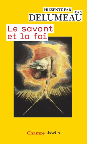 Le Savant Et La Foi - Des Scientifiques S'expriment