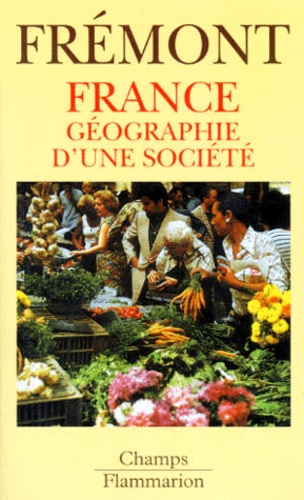 France - Géographie D'une Société, 3ème Édition Revue