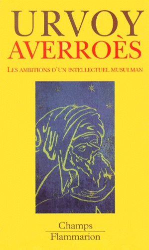 Averroès. - Les Ambitions D'un Intellectuel Musulman