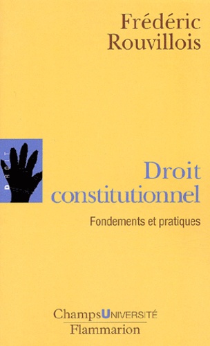 Droit Constitutionnel - Fondements Et Pratiques