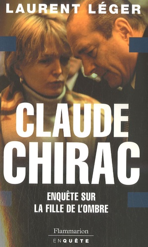 Claude Chirac - Enquête Sur La Fille De L'ombre