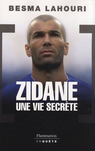 Zidane, Une Vie Secrète