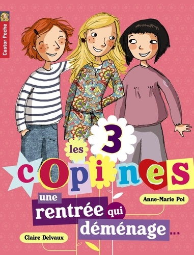 Les 3 Copines - Tome 1 - Une Rentrée Qui Déménage