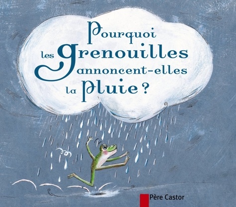 Pourquoi Les Grenouilles Annoncent-Elles La Pluie ?