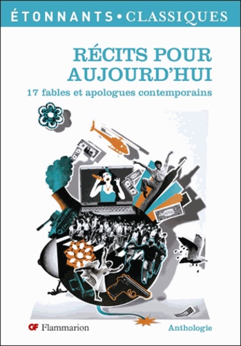 Récits Pour Aujourd'hui - 17 Fables Et Apologues Contemporains