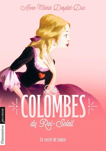 Les Colombes Du Roi-Soleil Tome 2 - Le Secret De Louise