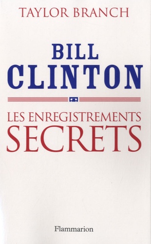 Bill Clinton : Les Enregistrements Secrets