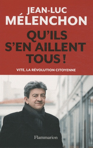 Qu'ils S'en Aillent Tous ! - Vite, La Révolution Citoyenne