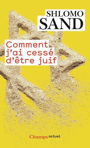 Comment J'ai Cessé D'être Juif - Un Regard Israélien