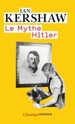 Le Mythe Hitler - Image Et Réalité Sous Le Iiie Reich
