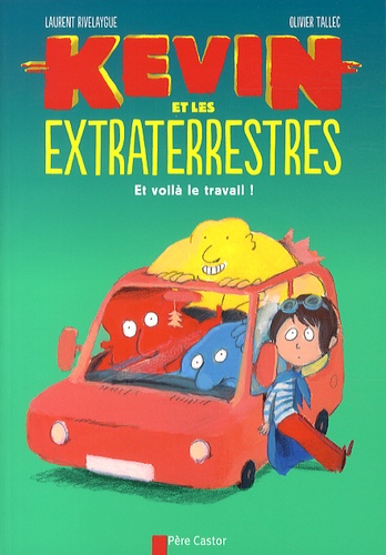 Kevin Et Les Extraterrestres - Et Voilà Le Travail !