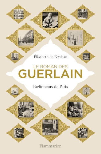 Le Roman Des Guerlain - Parfumeurs De Paris