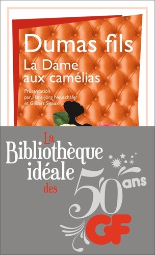 La Bibliothèque Idéale Des 50 Ans Gf - Tome 26 - La Dame Aux Camélias - Le Roman, Le Drame, La Traviata
