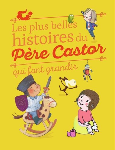 Les Plus Belles Histoires Du Père Castor Qui Font Grandir