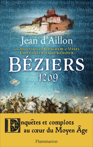 Les Aventures De Guilhem D'ussel, Chevalier Troubadour - Béziers, 1209