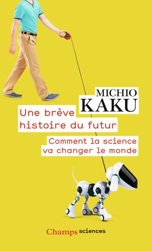 Une Brève Histoire Du Futur - Comment La Science Va Changer Le Monde
