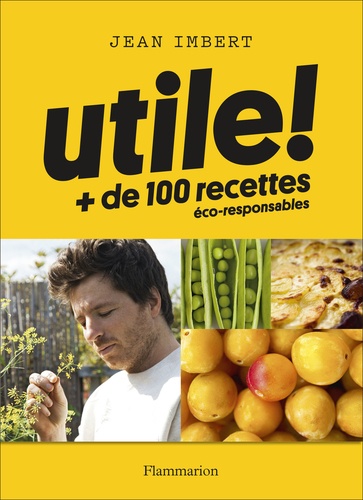 Utile ! - + De 100 Recettes Éco-Responsables