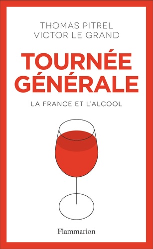 Tournée Générale - La France Et L'Alcool