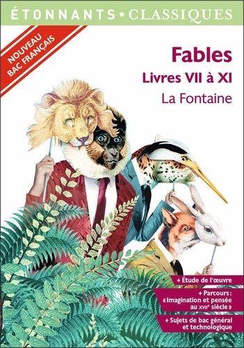 Fables : Livres Vii À Xi - Programme Nouveau Bac 2021 1re - Parcours "Imagination Et Pensée Au Xviie Siècle