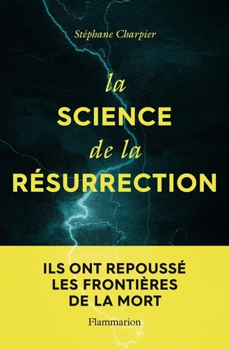 La Science De La Résurrection - Ils Ont Repoussé Les Frontières De La Mort