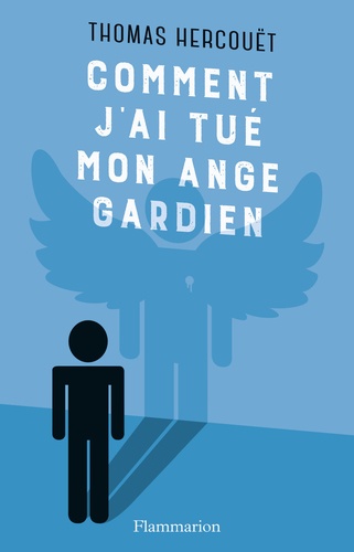 Comment J'ai Tué Mon Ange Gardien