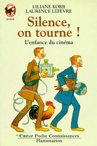 Silence, On Tourne ! L'enfance Du Cinema