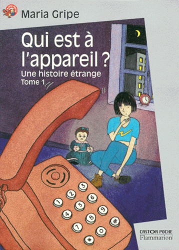 Une Histoire Etrange Tome 1 : Qui Est A L'appareil ?