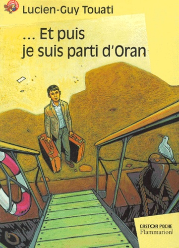 Et Puis Je Suis Parti D'oran