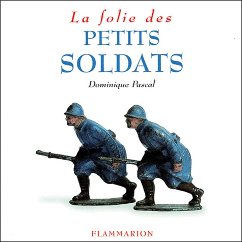La Folie Des Petits Soldats