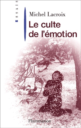 Le Culte De L'émotion