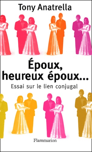 Epoux, Heureux Époux - Essai Sur Le Lien Conjugal