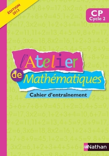 L'atelier De Mathématiques Cp Cycle 2 - Cahier D'entraînement