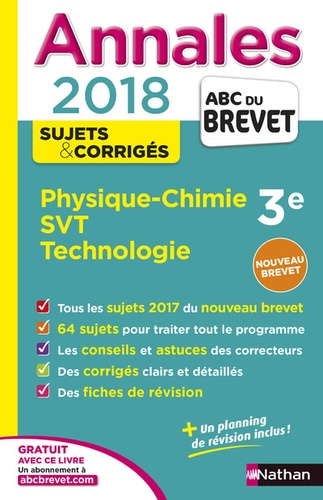 Physique-Chimie, Sciences De La Vie Et De La Terre, Technologie 3e - Sujets & Corrigés - Annales Abc Du Brevet 2018