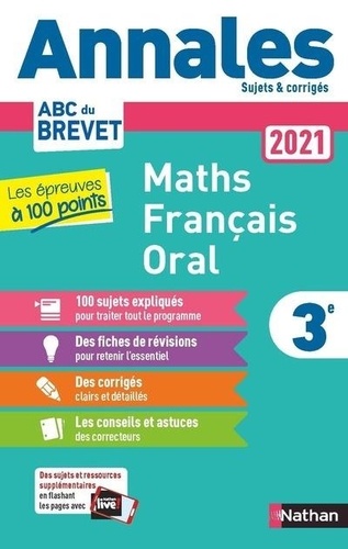 Maths Français Oral 3e - Les Épreuves À 100 Points - Sujets & Corrigés - Edition 2021