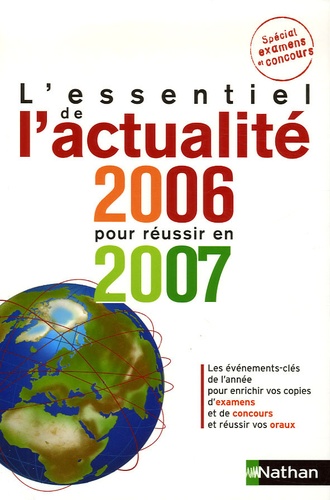 L'essentiel De L'actualité 2006 Pour Réussir En 2007