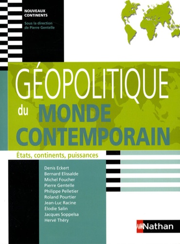 Géopolitique Du Monde Contemporain - Etats, Continents, Puissances