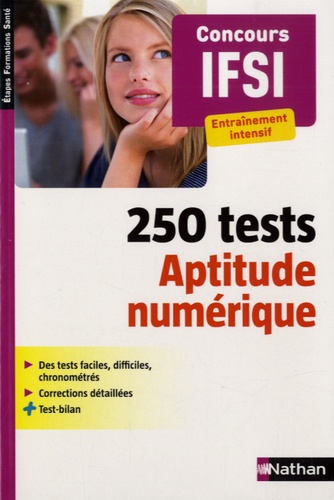 250 Tests Aptitude Numérique - Concours Ifsi, Entraînement Intensif