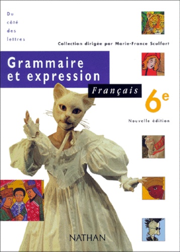 Français 6ème Grammaire Et Expression - Edition 2000