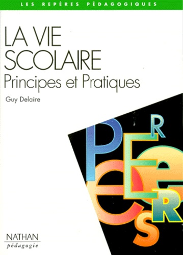 La Vie Scolaire - Principes Et Pratiques