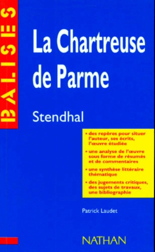 La Chartreuse De Parme", Stendhal - Résumé Analytique, Commentaire Critique, Documents Complémentaires