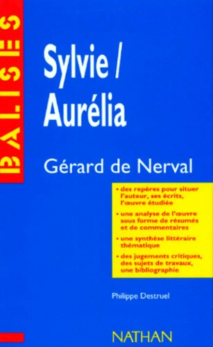 Sylvie", "Aurélia" , Gérard De Nerval - Des Repères Pour Situer L'auteur