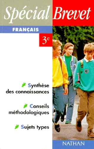 Francais 3eme - Synthèse Des Connaissances, Conseils Méthodologiques, Sujets Types