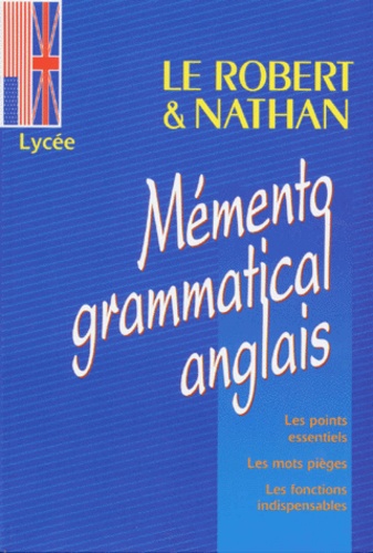 Le Robert & Nathan, Mémento Grammatical Anglais - Lycée
